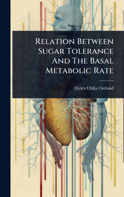 Relation Between Sugar Tolerance And The Basal Metabolic Rate