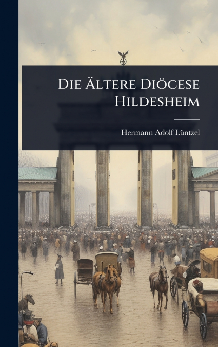 Die Ãltere DiÃ¶cese Hildesheim