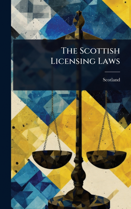 The Scottish Licensing Laws