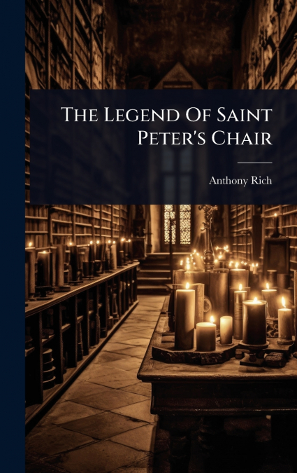 The Legend Of Saint Peter’s Chair