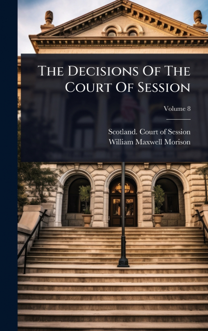 The Decisions Of The Court Of Session