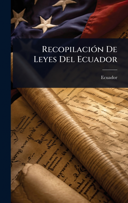 RecopilaciÃ³n De Leyes Del Ecuador