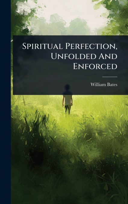 Spiritual Perfection, Unfolded And Enforced