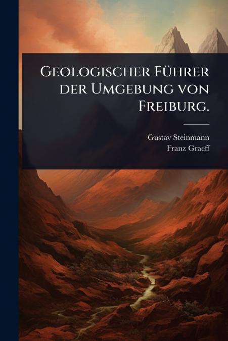 Geologischer FÃ¼hrer der Umgebung von Freiburg.