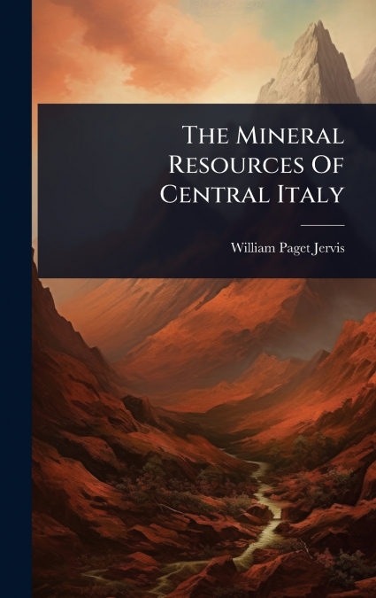 The Mineral Resources Of Central Italy
