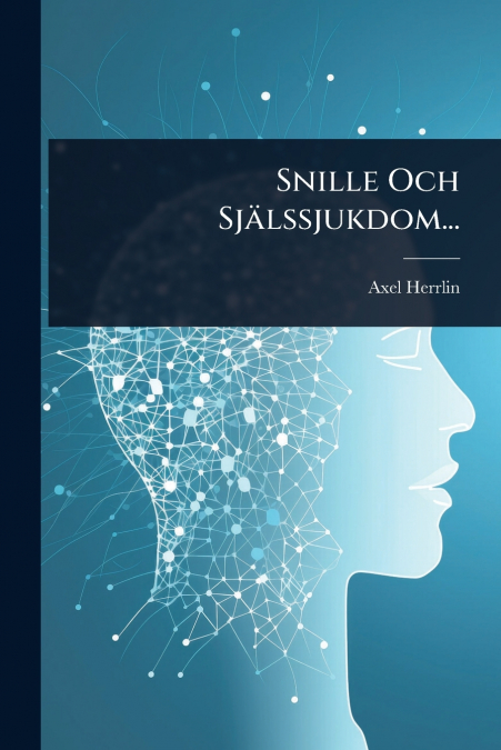 Snille Och SjÃ¤lssjukdom...