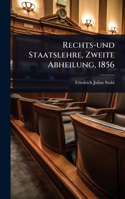 Rechts-und Staatslehre, Zweite Abheilung, 1856