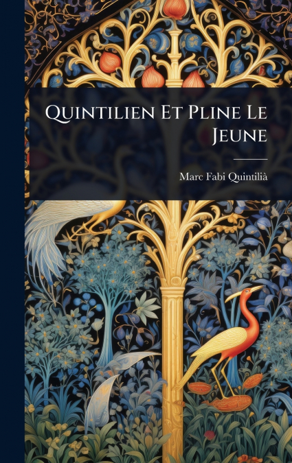 Quintilien Et Pline Le Jeune