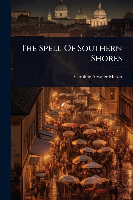 The Spell Of Southern Shores