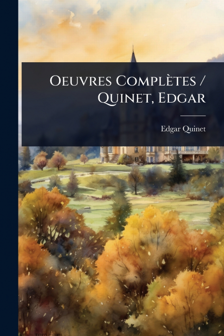 Oeuvres ComplÃ¨tes / Quinet, Edgar