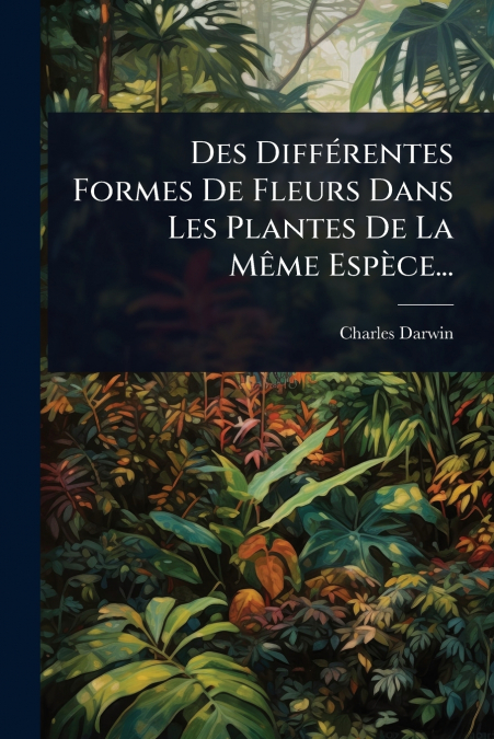 Des DiffÃ©rentes Formes De Fleurs Dans Les Plantes De La MÃªme EspÃ¨ce...