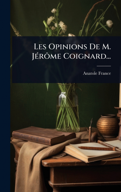Les Opinions De M. JÃ©rÃ´me Coignard...