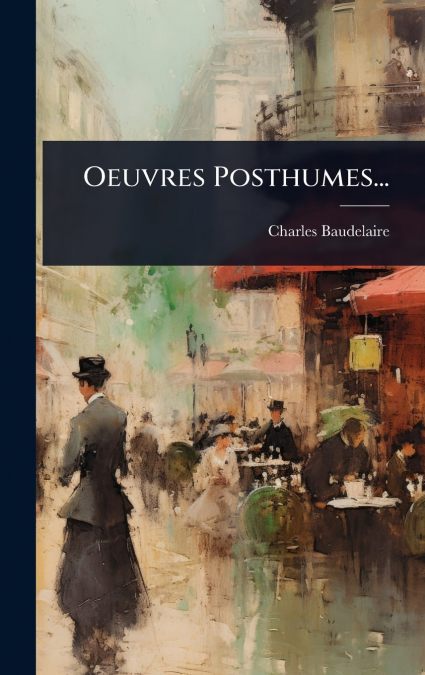Oeuvres Posthumes...