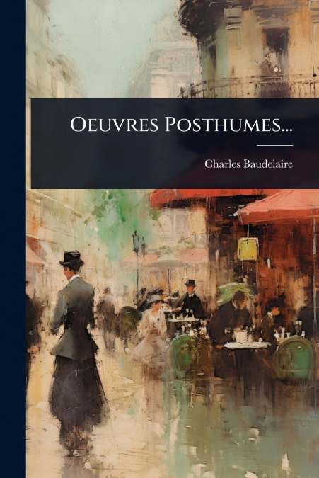 Oeuvres Posthumes...