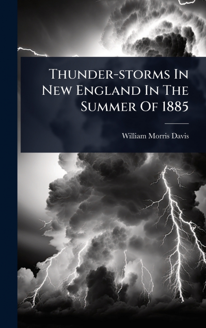 Thunder-storms In New England In The Summer Of 1885