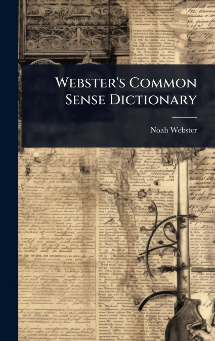 Webster’s Common Sense Dictionary
