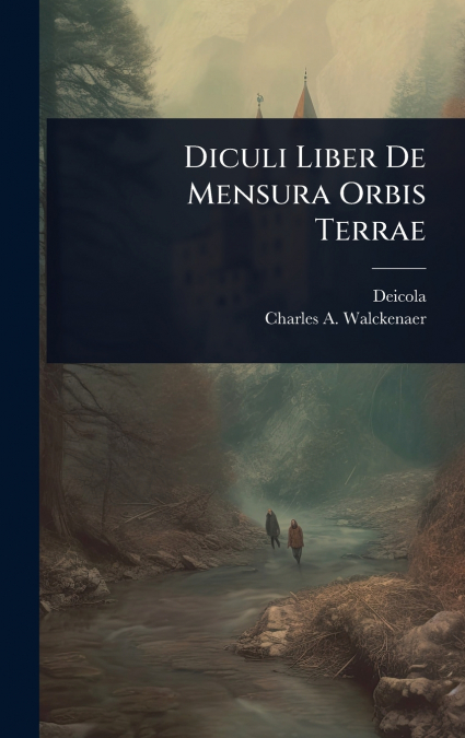 Diculi Liber De Mensura Orbis Terrae