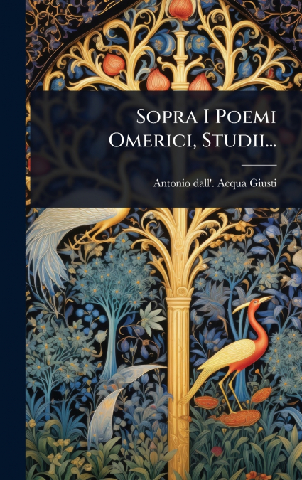 Sopra I Poemi Omerici, Studii...