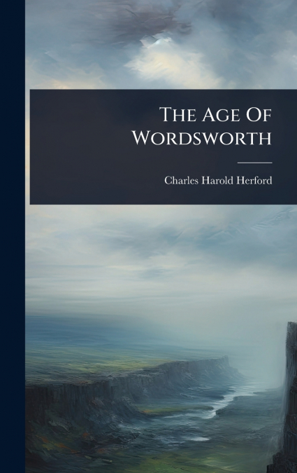 The Age Of Wordsworth