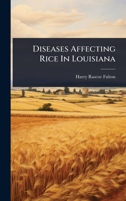 Diseases Affecting Rice In Louisiana