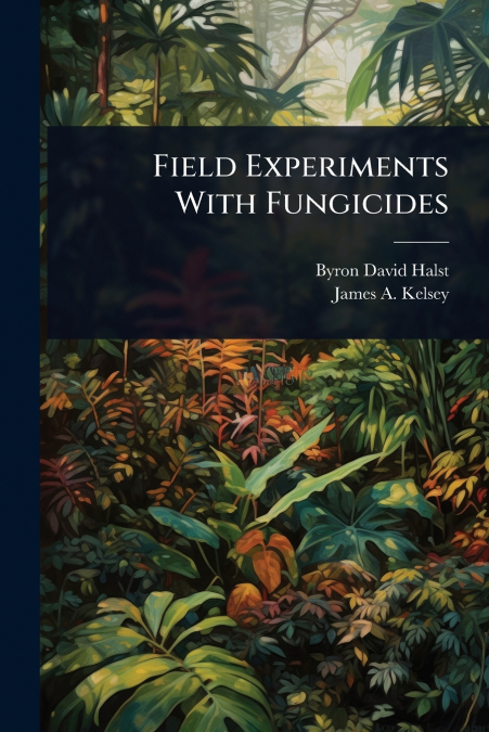 Field Experiments With Fungicides