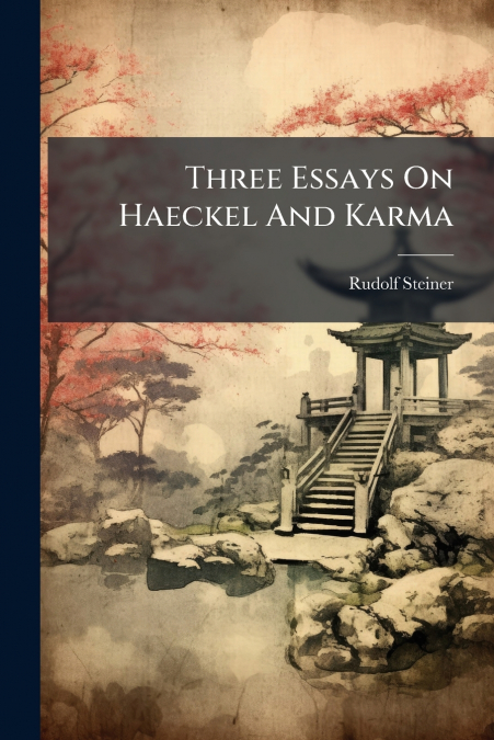 Three Essays On Haeckel And Karma