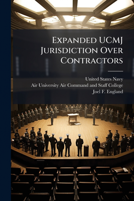 Expanded UCMJ Jurisdiction Over Contractors
