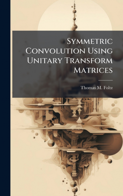 Symmetric Convolution Using Unitary Transform Matrices