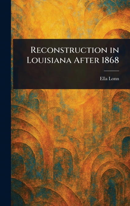 Reconstruction in Louisiana After 1868
