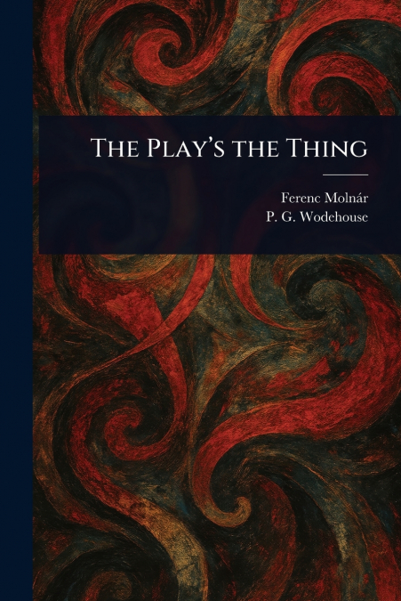 The Play’s the Thing