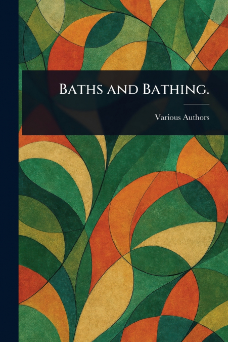 Baths and Bathing.