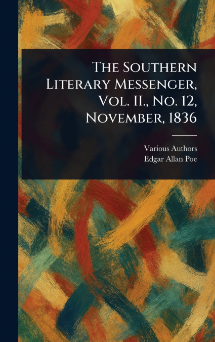 The Southern Literary Messenger, Vol. II., No. 12, November, 1836