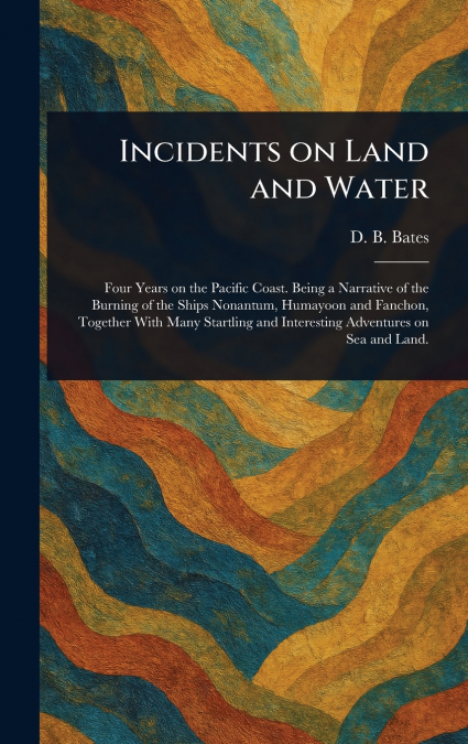 Incidents on Land and Water