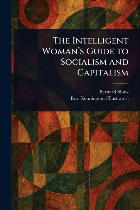 The Intelligent Woman’s Guide to Socialism and Capitalism