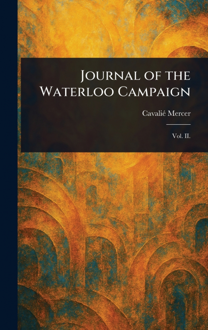 Journal of the Waterloo Campaign