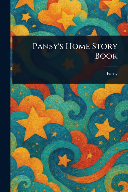 Pansy’s Home Story Book