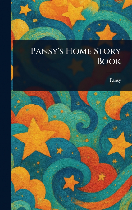 Pansy’s Home Story Book