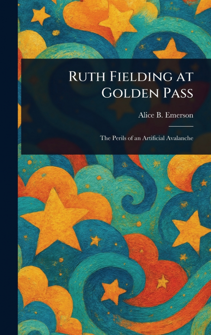 Ruth Fielding at Golden Pass