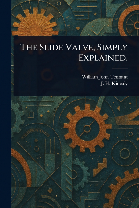 The Slide Valve, Simply Explained.