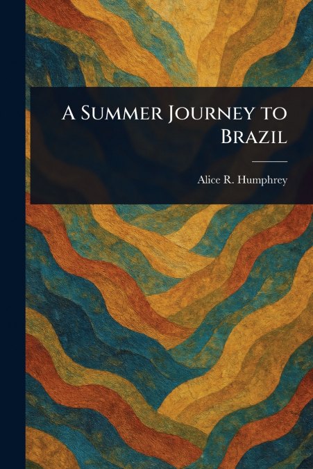 A Summer Journey to Brazil