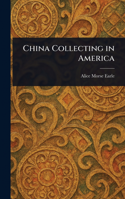 China Collecting in America