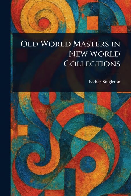 Old World Masters in New World Collections