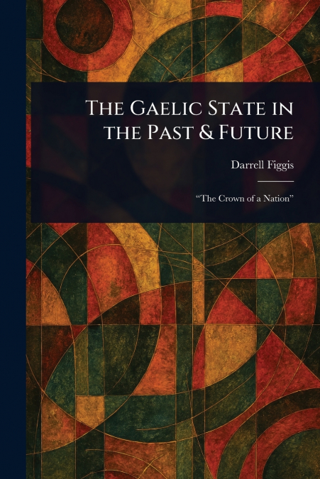 The Gaelic State in the Past & Future