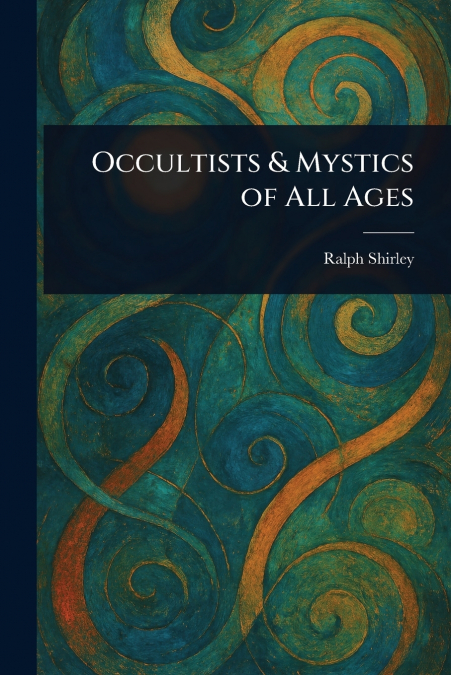 Occultists & Mystics of All Ages