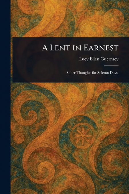 A Lent in Earnest