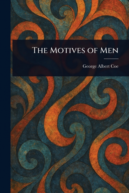 The Motives of Men