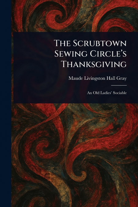 The Scrubtown Sewing Circle’s Thanksgiving