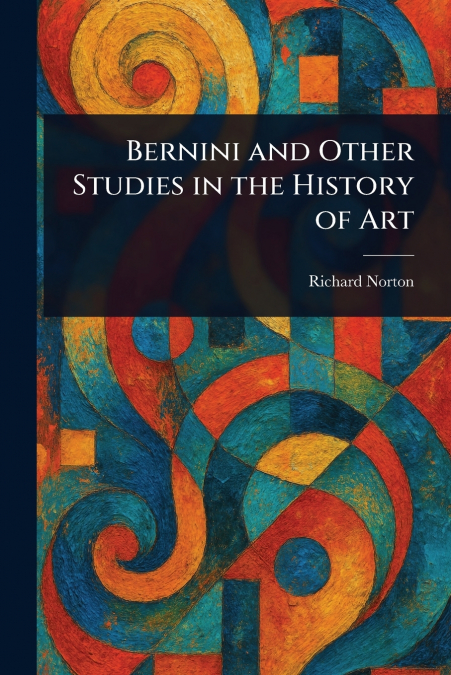 Bernini and Other Studies in the History of Art