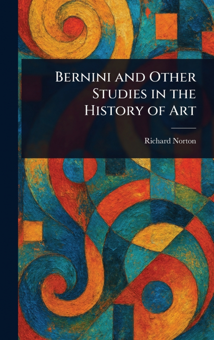 Bernini and Other Studies in the History of Art
