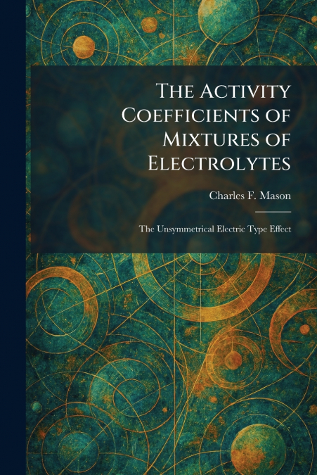 The Activity Coefficients of Mixtures of Electrolytes